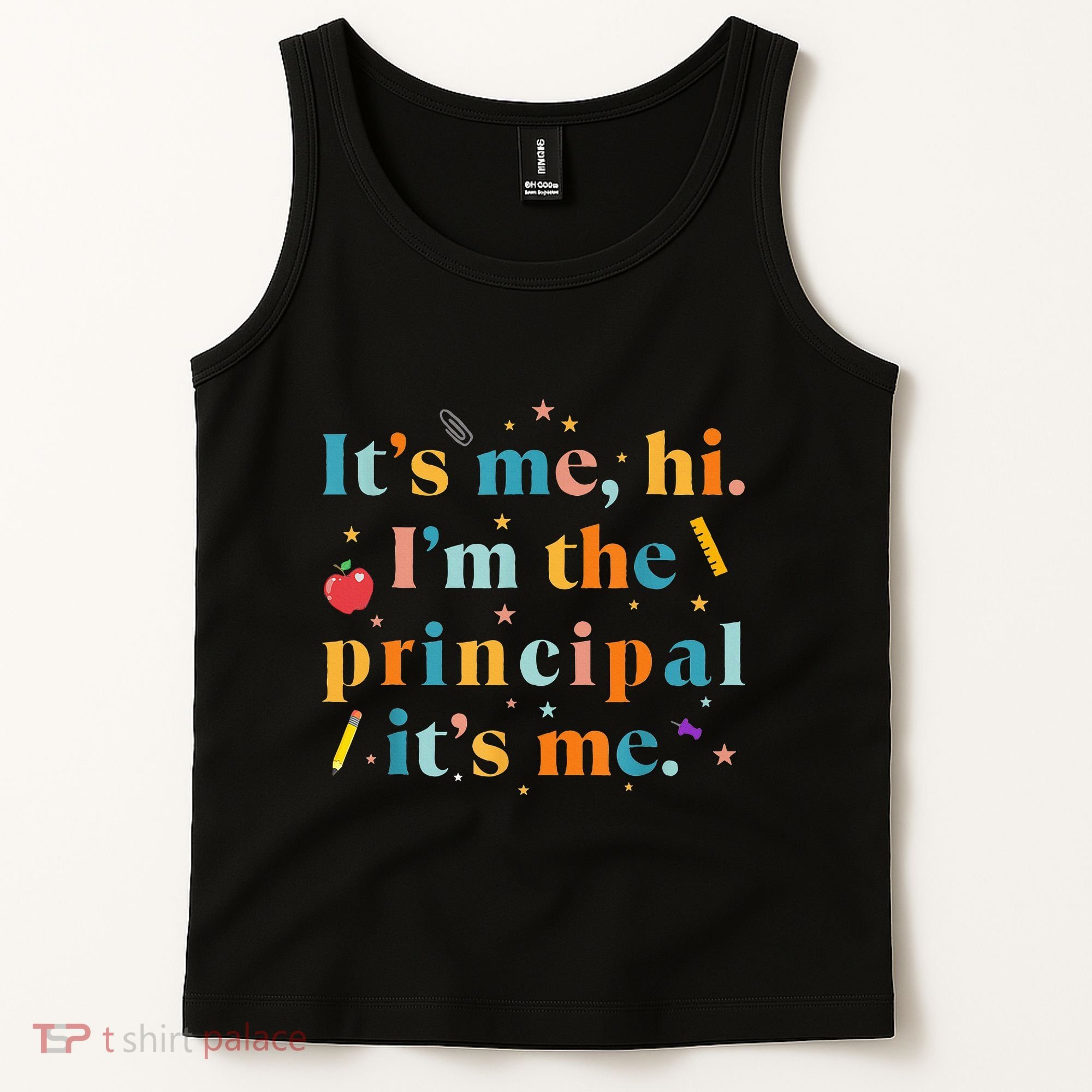 Its Me Hi IM The Principal Its Me Funny Teacher Quote Tank Top