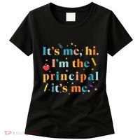 Its Me Hi IM The Principal Its Me Funny Teacher Quote Women's T-Shirt thumb 0
