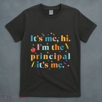 Its Me Hi IM The Principal Its Me Funny Teacher Quote T-Shirt thumb 4