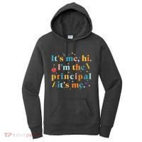 Its Me Hi IM The Principal Its Me Funny Teacher Quote Women's Hoodie thumb 0