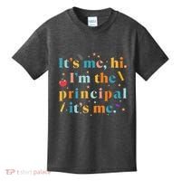 Its Me Hi IM The Principal Its Me Funny Teacher Quote Kids T-Shirt thumb 0