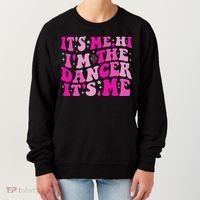 It's Me Hi I'm The Dancer It's Me Dancers Teacher Women's Sweatshirt thumb 0