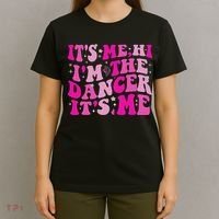 It's Me Hi I'm The Dancer It's Me Dancers Teacher T-Shirt thumb 4