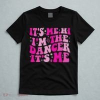 It's Me Hi I'm The Dancer It's Me Dancers Teacher T-Shirt thumb 5