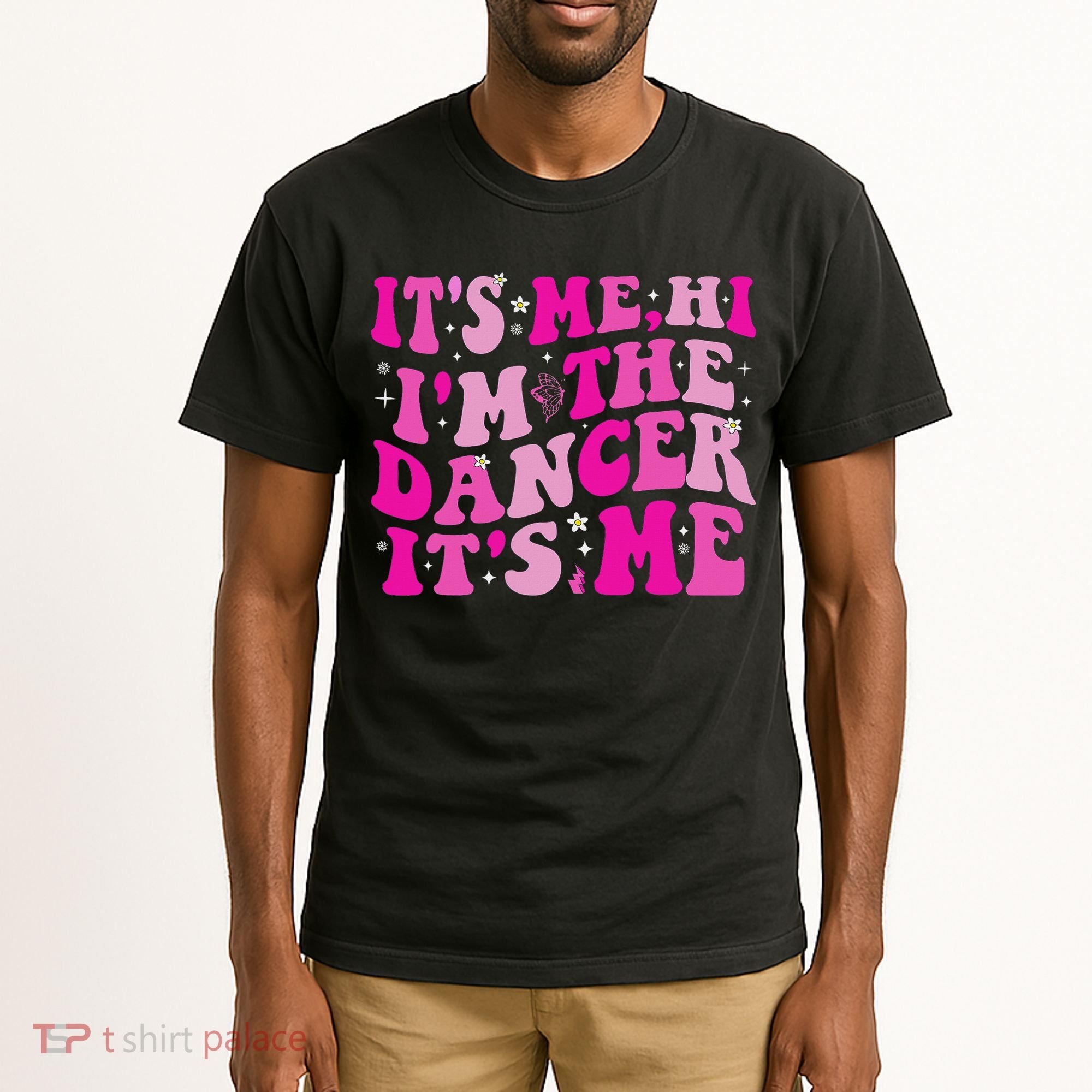 It's Me Hi I'm The Dancer It's Me Dancers Teacher Tall T-Shirt