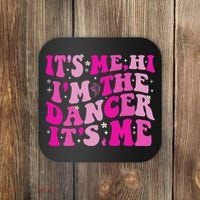 It's Me Hi I'm The Dancer It's Me Dancers Teacher Coaster thumb 0