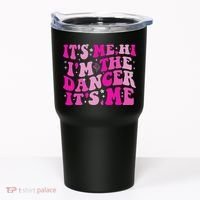 It's Me Hi I'm The Dancer It's Me Dancers Teacher Tumbler thumb 0