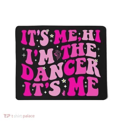It's Me Hi I'm The Dancer It's Me Dancers Teacher Mousepad