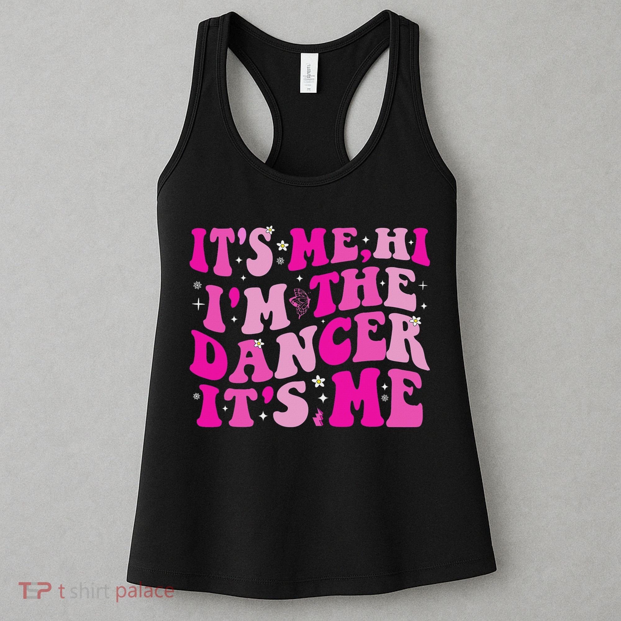 It's Me Hi I'm The Dancer It's Me Dancers Teacher Women's Tank Top