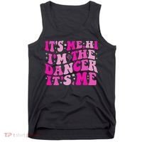 It's Me Hi I'm The Dancer It's Me Dancers Teacher Tank Top thumb 0