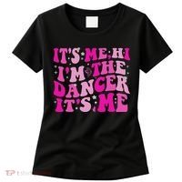 It's Me Hi I'm The Dancer It's Me Dancers Teacher Women's T-Shirt thumb 0