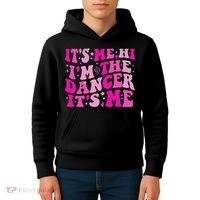 It's Me Hi I'm The Dancer It's Me Dancers Teacher Kids Hoodie thumb 4