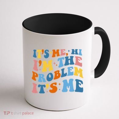 It's Me Hi I'm The Problem It's Me Funny Retro Coffee Mug back