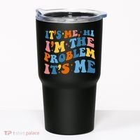 It's Me Hi I'm The Problem It's Me Funny Retro Tumbler thumb 0