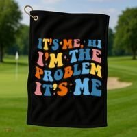 It's Me Hi I'm The Problem It's Me Funny Retro Golf Towel thumb 1