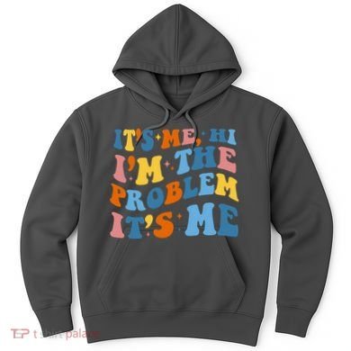 It's Me Hi I'm The Problem It's Me Funny Retro Hoodie