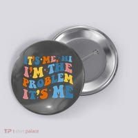 It's Me Hi I'm The Problem It's Me Funny Retro Button thumb 0