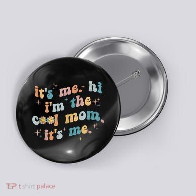 It's Me Hi I'm The Cool Mom It's Me Groovy Retro Button