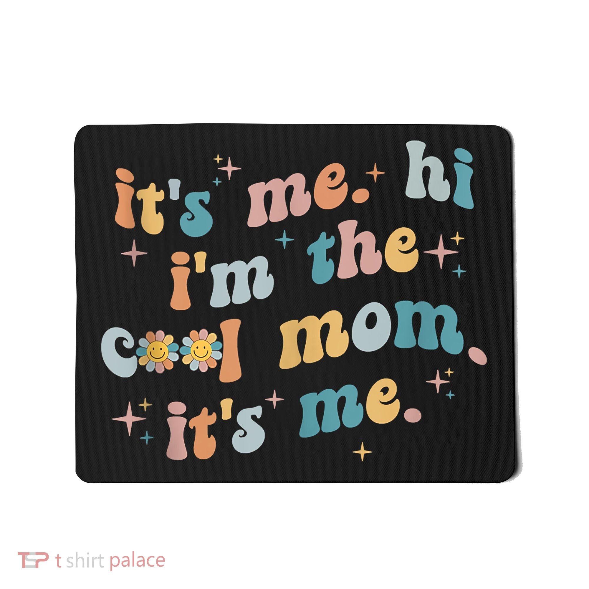 It's Me Hi I'm The Cool Mom It's Me Groovy Retro Mousepad