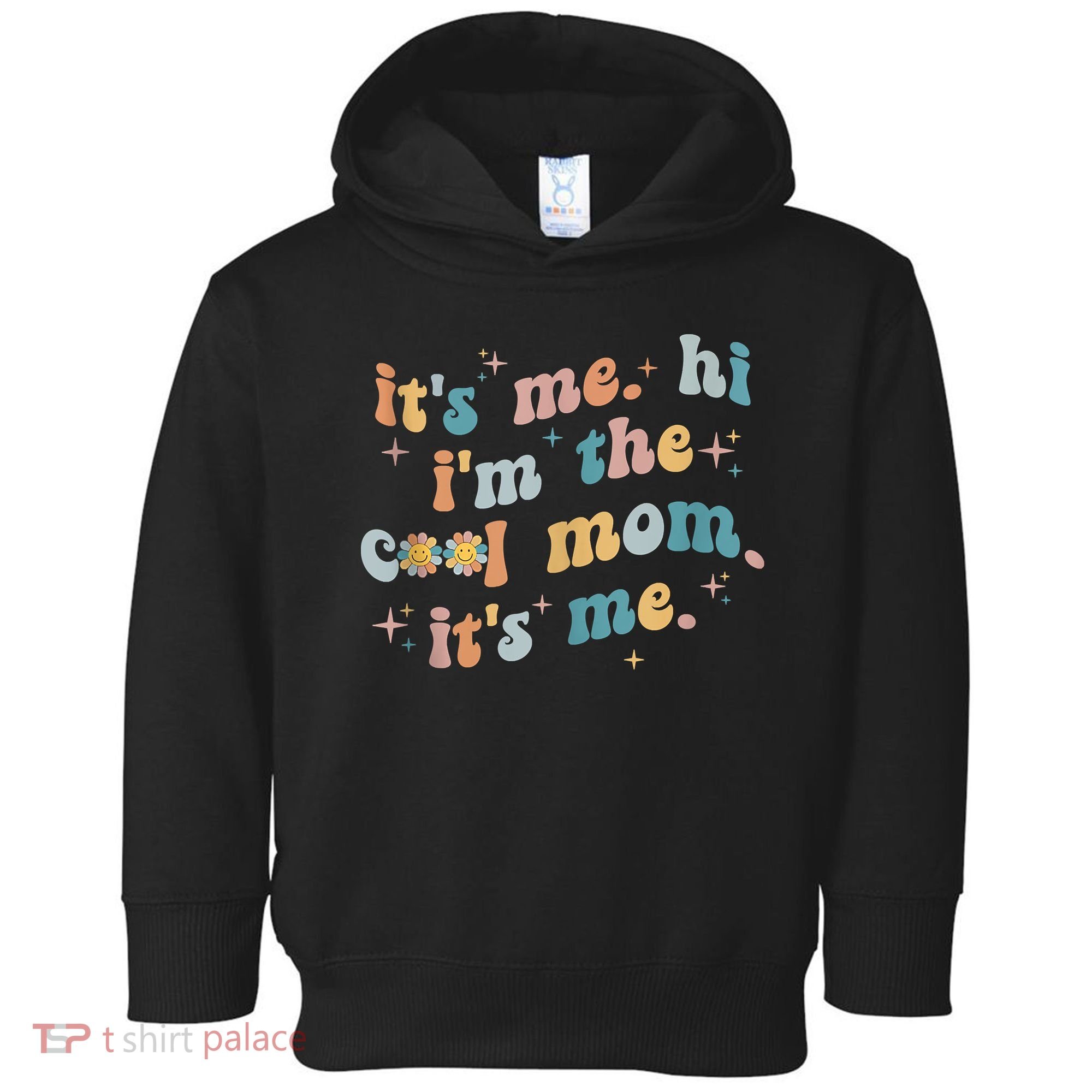 It's Me Hi I'm The Cool Mom It's Me Groovy Retro Toddler Hoodie
