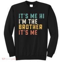 It's Me Hi I'm The Brother It's Me Funny Daddy Brother Sweatshirt thumb 0