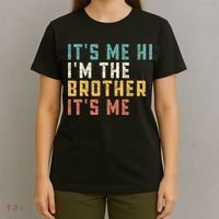 It's Me Hi I'm The Brother It's Me Funny Daddy Brother T-Shirt thumb 4