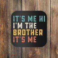 It's Me Hi I'm The Brother It's Me Funny Daddy Brother Coaster thumb 0
