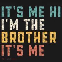 It's Me Hi I'm The Brother It's Me Funny Daddy Brother Mousepad thumb 1