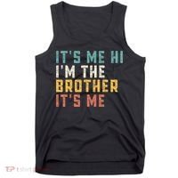It's Me Hi I'm The Brother It's Me Funny Daddy Brother Tank Top thumb 0