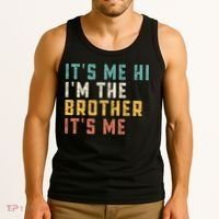 It's Me Hi I'm The Brother It's Me Funny Daddy Brother Tank Top thumb 3
