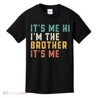 It's Me Hi I'm The Brother It's Me Funny Daddy Brother Kids T-Shirt thumb 0