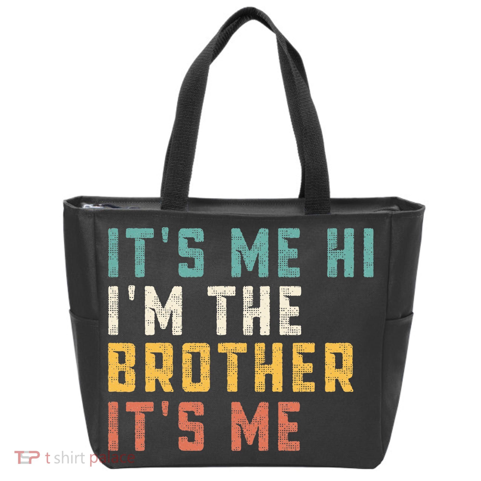 It's Me Hi I'm The Brother It's Me Funny Daddy Brother Tote Bag