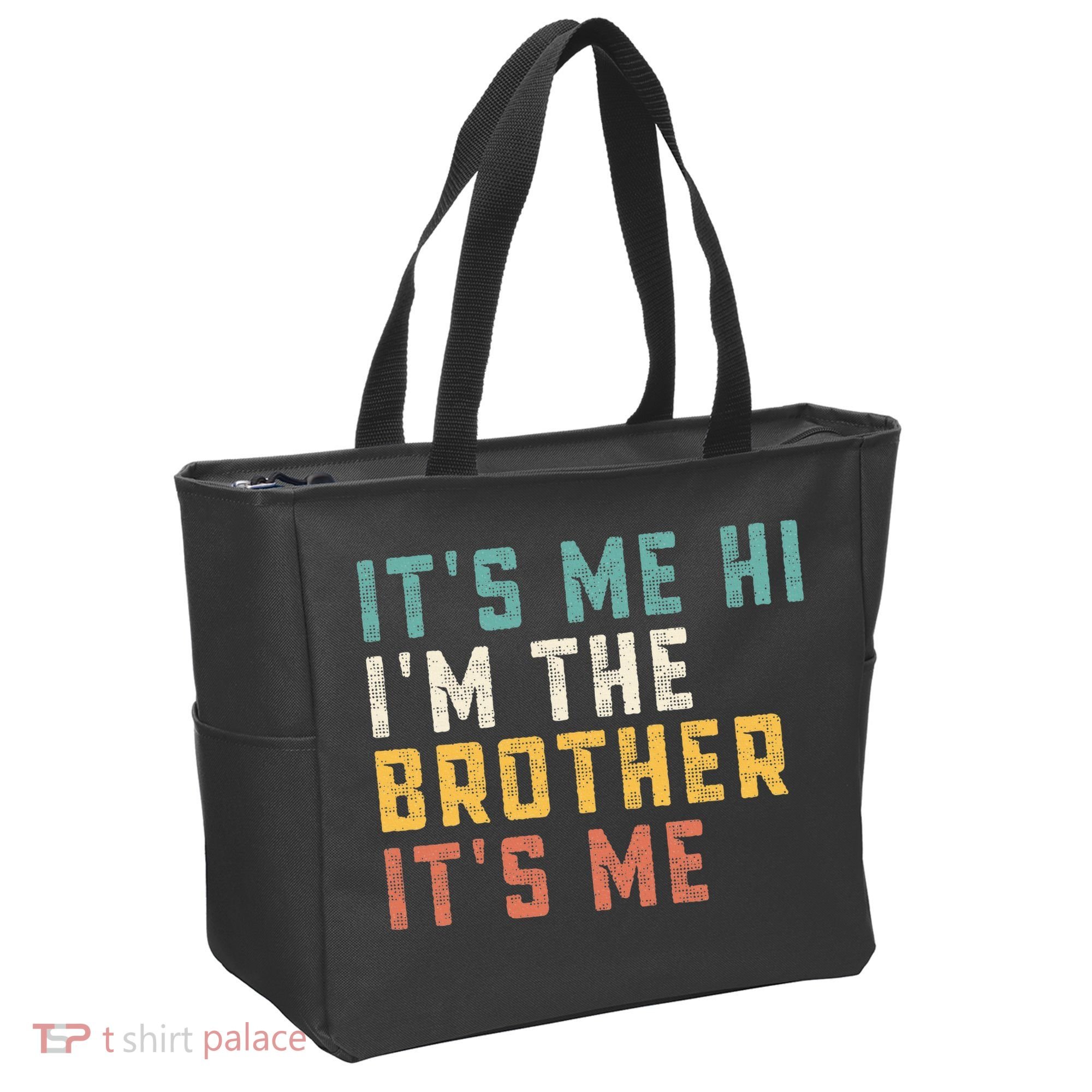 It's Me Hi I'm The Brother It's Me Funny Daddy Brother Tote Bag