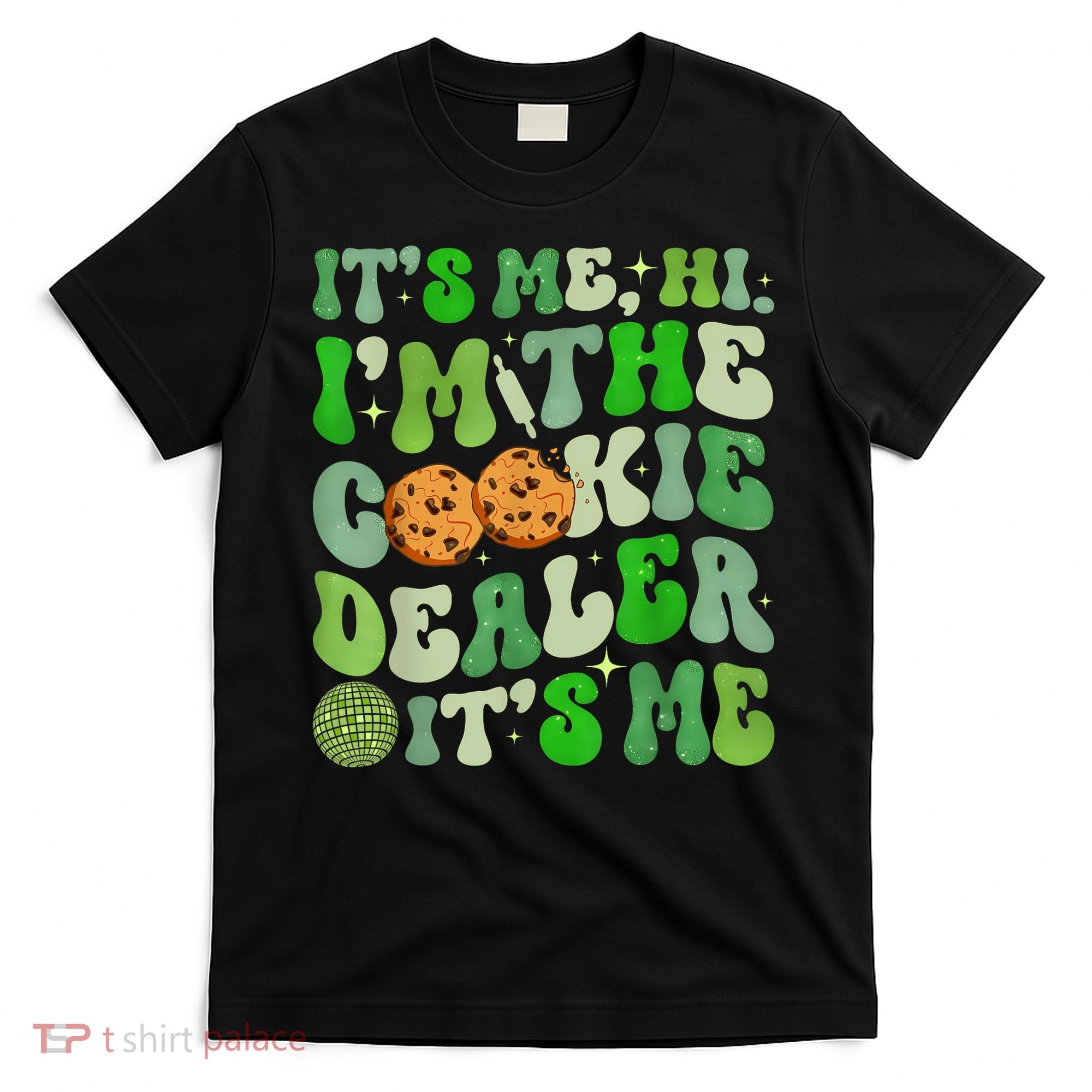 Its Me Hi Im The Cookie Dealer Girl Scout Troop Scouting T-Shirt