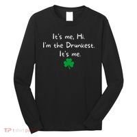 It’s Me Hi I’m The Drunkest It’s Me St Patricks Day Shamrock Long Sleeve Shirt thumb 0