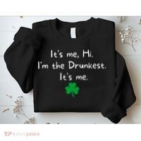 It’s Me Hi I’m The Drunkest It’s Me St Patricks Day Shamrock Sweatshirt thumb 2