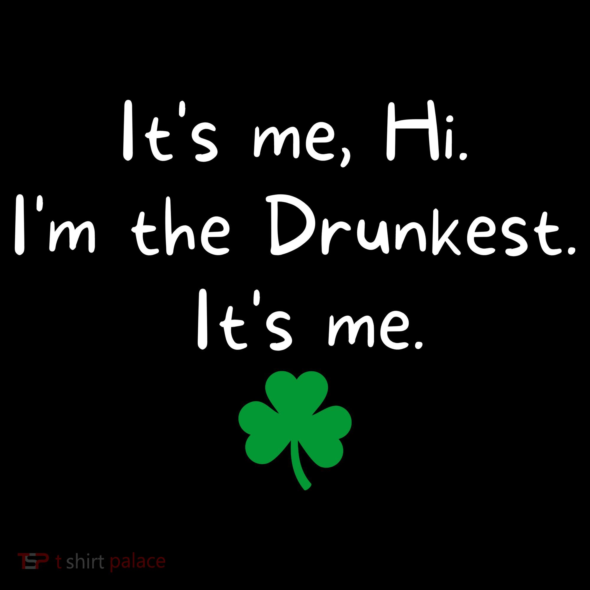 It’s Me Hi I’m The Drunkest It’s Me St Patricks Day Shamrock Coffee Mug
