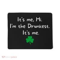 It’s Me Hi I’m The Drunkest It’s Me St Patricks Day Shamrock Mousepad thumb 0