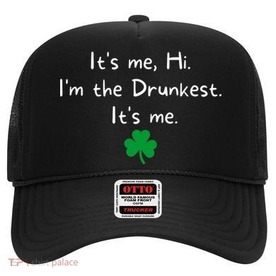 It’s Me Hi I’m The Drunkest It’s Me St Patricks Day Shamrock Hat