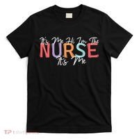 Its Me Hi I'm The Nurse RN ER NICU Nursing T-Shirt thumb 0