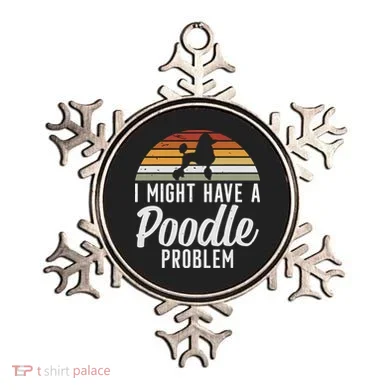 I Might Have A Poodle Problem Funny Poodle Dog Ornament