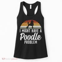 I Might Have A Poodle Problem Funny Poodle Dog Women's Tank Top thumb 0
