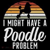 I Might Have A Poodle Problem Funny Poodle Dog Women's Tank Top thumb 5