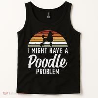 I Might Have A Poodle Problem Funny Poodle Dog Tank Top thumb 2