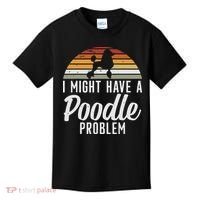 I Might Have A Poodle Problem Funny Poodle Dog Kids T-Shirt thumb 0