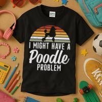 I Might Have A Poodle Problem Funny Poodle Dog Kids T-Shirt thumb 3
