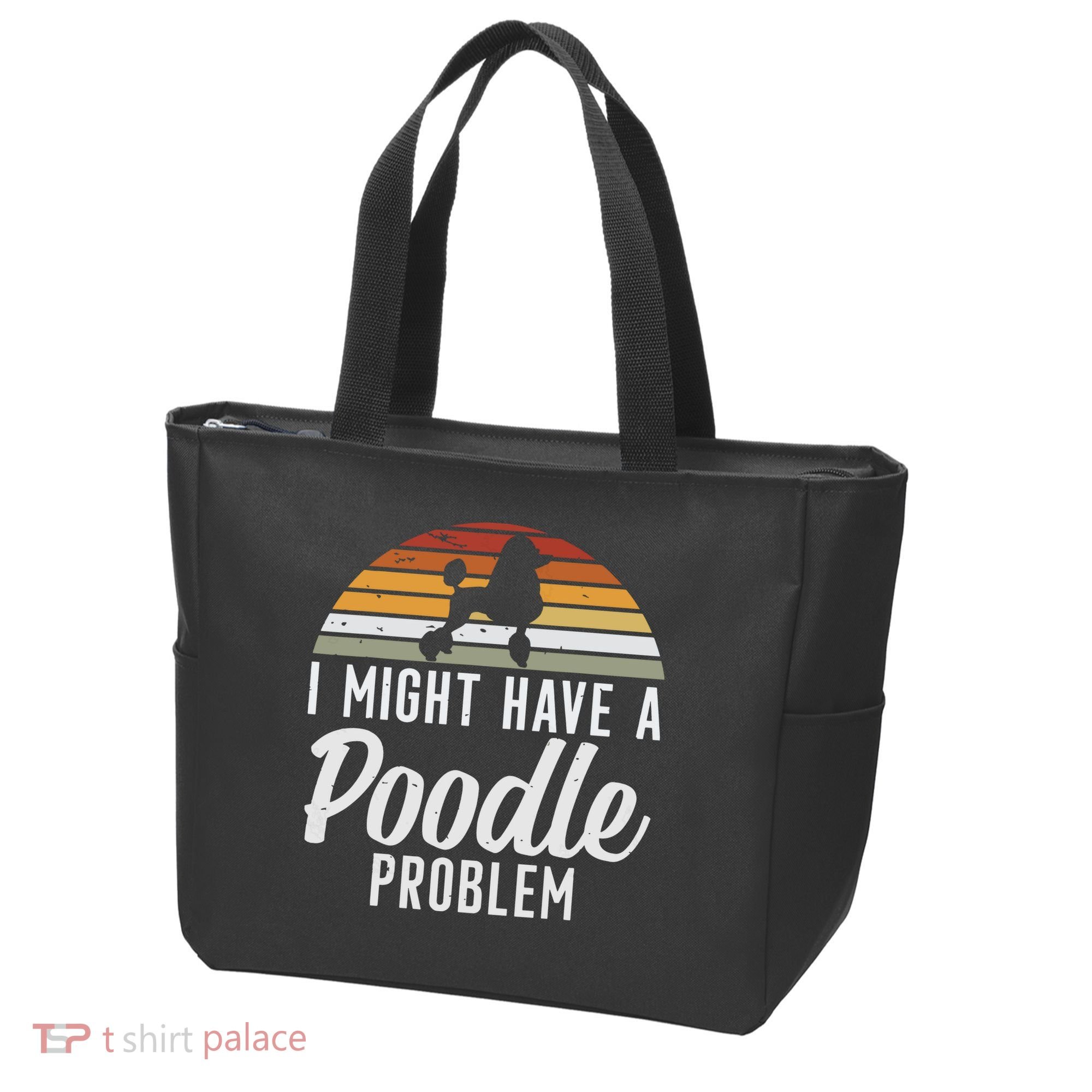 I Might Have A Poodle Problem Funny Poodle Dog Tote Bag