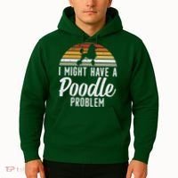 I Might Have A Poodle Problem Funny Poodle Dog Hoodie thumb 2