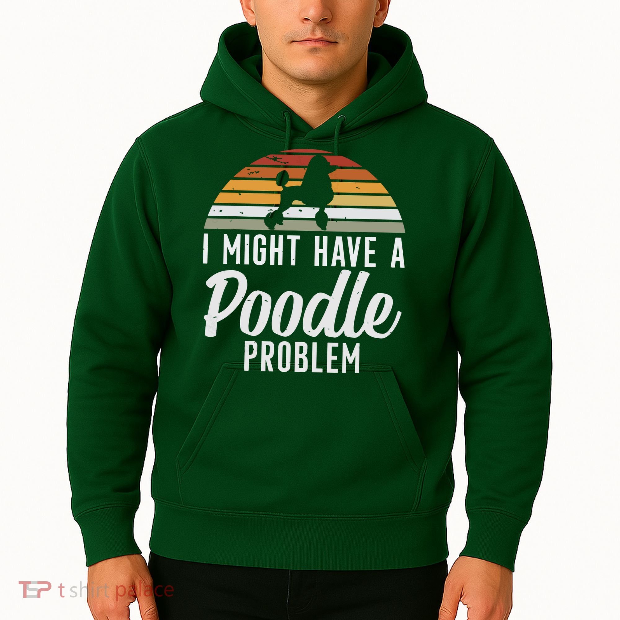 I Might Have A Poodle Problem Funny Poodle Dog Hoodie