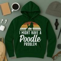 I Might Have A Poodle Problem Funny Poodle Dog Hoodie thumb 3